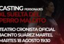 CASTING PARA ELEGIR LOS PERSONAJES DEL LX PERRO MALDITO