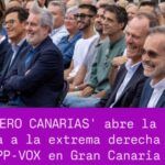 PRIMERO CANARIAS ABRE LA PUERTA A LA EXTREMA DERECHA